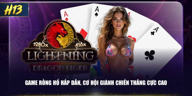 Game Rồng Hổ hấp dẫn, cơ hội giành chiến thắng cực cao