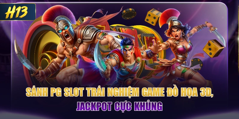 Sảnh PG Slot Trải Nghiệm Game Đồ Họa 3D, Jackpot Cực Khủng