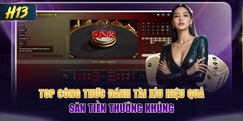 Top Công Thức Đánh Tài Xỉu Hiệu Quả Săn Tiền Thưởng Khủng